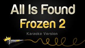 Frozen 2 All Is Found Karaoke Version Youtube Kita simpan buat kenangan masa tua. frozen 2 all is found karaoke version