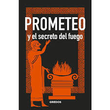 Una pagina pensada parar ti con mas de 20.000 ebook. Prometeo Y El Secreto Del Fuego Autor Bernardo Souviron Guijo Pdf Gratis