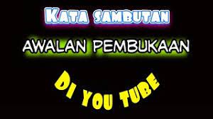 The drills introduce all of the techniques used in the traditional Contoh Kata Awalan Sambutan Pembukaan Awal You Tube Youtube
