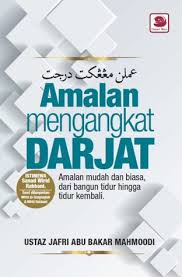 Ustadz abu yahya badrusalam, lc. Amalan Mengangkat Darjat By Jafri Abu Bakar Mahmoodi