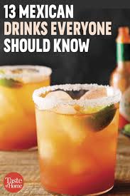 The Mexican Drinks You Need For Your Next Fiesta Not Just Margaritas Mexican Drinks Mexican Alcoholic Drinks Mexican Cocktails