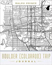 Explore the boulder map, the 11th most populous municipality in the u.s. Boulder Colorado Trip Journal Lined Travel Journal Diary Notebook With Map Cover Art Amazon De Prince Ralph Fremdsprachige Bucher