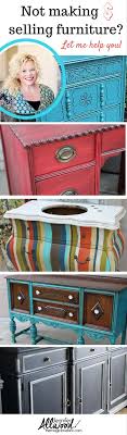I Can Help You Make More Money Selling Painted Furniture In A World Of Diyers In This Training We Diy Furniture To Sell Painted Furniture Repurposed Furniture
