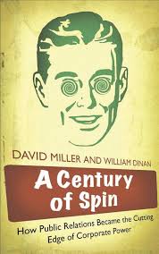 Amazon.com: A Century of Spin: How Public Relations Became the Cutting Edge  of Corporate Power eBook : Miller, David, Dinan, William: Kindle Store