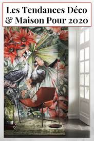 Tendance Deco 2020 Couleurs Matieres Idees Inspirations Papier Peint Tendance Deco Papier Peint Panoramique