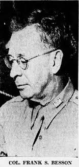 Col Frank Schaffer Besson Sr. (1886-1956)