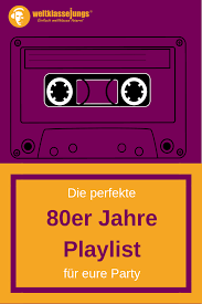 Die Beste 80er Playlist Fur Eure Eighties Motto Party Weltklassejungs Blog 80er Jahr Party Party Playlist Und Party