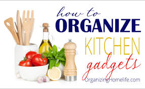 how to organize kitchen gadgets