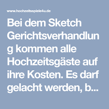 Bei Dem Sketch Gerichtsverhandlung Kommen Alle Hochzeitsgaste Auf Ihre Kosten Es Darf Gelach Lustige Hochzeitsspiele Hochzeit Spiele Hochzeitsspiele