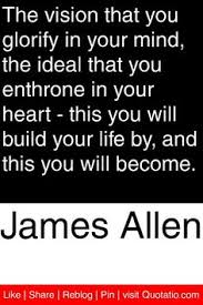 It obeys the operations of the mind, whether they be deliberately 23. 20 Quotes James Allen Ideas Quotes James Allen Words