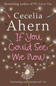 If You Could See Me Now By Cecilia Ahern Books Book Worth Reading I Love Books