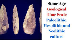 Stone Age Period Paleolithic Mesolithic Neolithic Period For Upsc I Stone Age Paleolithic Neolithic