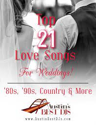 Top 21 Wedding Love Songs In 2020 Wedding Love Songs Best First Dance Songs Love Songs