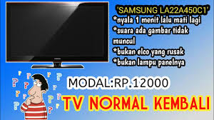 Tv sharp hidup sebentar kemudian mati total kerusakan tv cina hidup sebentar mati total, problem tv sharp c 14v20ms tv sharp type c 14v20ms dengan kerusakan tv tidak bisa bertahan lama hidup jadi setiap 5 menit atau 15 menit pasti mati total bukan standby karena tv tergolong baru saya. Tv Lcd Samsung Hidup Sebentar Lalu Mati Lagi Inilah Komponen Yang Harus Diganti Youtube