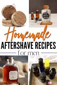 Diy Homemade Aftershave Recipes For Men After Shave Diy Beauty Hacks Diy Skin Care Recipes