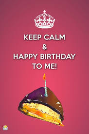 Funny 28th Birthday Quotes For Myself Birthday Wishes For Myself Happy Birthday To Me Birthday Wishes For Myself Happy Birthday Me Keep Calm Happy Birthday