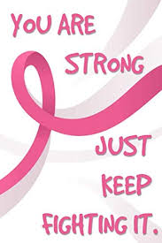 —originally published oct 1, 2020, at 2 p.m. You Are Strong Just Keep Fighting It Breast Cancer Awareness Month Lined Notebook 6 X 9 120 Pages Breast Cancer Note Book For Patients Affirmations Prayers Gratitude Journaling Amazon Co Uk Fight It
