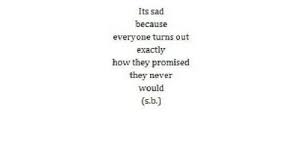 She Became To Like Sports She Liked To Gossip What About The Promise We Made In Our First Year Of Middle S Grunge Quotes Short Quotes Tumblr Life Quotes Deep
