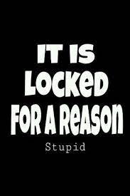 It Is Locked For A Reason Stupid Hahaha That S Totally Me Towards My Little Bro Iphone Wallpaper Quotes Funny Locked Wallpaper Dont Touch My Phone Wallpapers