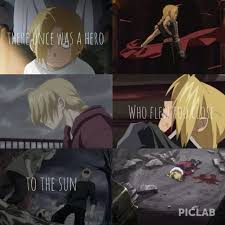 There Once Was A Hero Who Flew Too Close To The Sun Fmab Edward Elric Fullmetal Alchemist Brotherhood Fullmetal Alchemist Alchemist