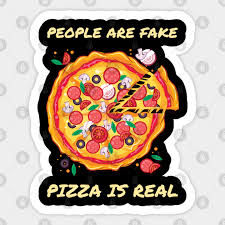 National pizza day is to celebrate and honor pizza. Peolpe Are Fake Pizaa Is Real National Pizza Day Autocollant Teepublic Fr