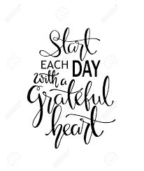 We are given another shot at doing something great, so be grateful. Hand Lettering Start Each Day With A Grateful Heart Modern Calligraphy Royalty Free Cliparts Vectors And Stock Illustration Image 120654957
