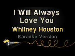 Will i see you gênero: Whitney Houston I Will Always Love You Karaoke Version Youtube