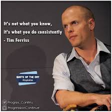 It S Not What You Know It S What You Do Consistently Timferriss Quote Of The Day Life Quotes Instagram Photo