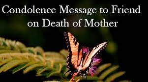 Condolence message in hindi on death of grandmother. Condolence Message To Friend On Death Of Mother