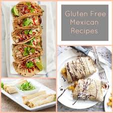 One of the best things about eating mexican food is the fact that you can actually enjoy a lot of great dishes below is a listing of some of the best gluten free mexican restaurants that you can check out across the nation. 17 Easy Mexican Recipes For A Gluten Free Diet Faveglutenfreerecipes Com