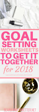 Get Ready For The New Year With These Goal Setting Worksheets I Loved These Printables Are Great To Goal Setting Worksheet Goal Setting Goal Setting Template