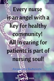 The international council of nurses observes it on the birthday of the pioneer of nursing florence nightingale. Nurses And Dying Quotes Quotesgram