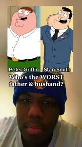 Who's the Worst Father & Husband: Peter Griffin vs Stan Smith