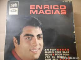 Omer adam was born in north carolina to an israeli family living in the united states. Enrico Macias J Ai Peur 3 Buy Vinyl Records Ep French And Italian Songs At Todocoleccion 131664526