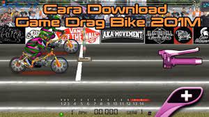 But sometimes it's too difficult to play the game download drag bike 201m mod apk, that's what causes difficulty to get coins. Download Game Drag Bike 2 Treevision