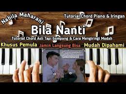 Chord Piano Bila Nanti Nabila Maharani - YouTube