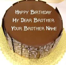Happy Birthday Cake For Brother With Name Birthday Cake Of Brother My Dear Brother Name Birthday Wishes Chocolate Cake Image Sent Publix Birthday Cakes Happy Birthday Brother Cake Chocolate Cake Images