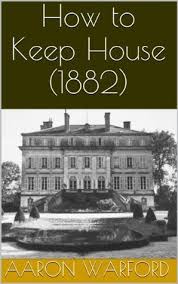 How to Keep House (1882) by Aaron Warford