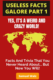 Read on for some hilarious trivia questions that will make your brain and your funny bone work overtime. Amazon Com Useless Facts Galore Yes It S A Weird And Crazy World Weird Facts Funny Laws And Tons Of Useless Trivia About All Kinds Of Different Subjects That You Never Heard About