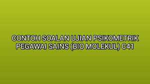 Pegawai tadbir, gred n41 37.pegawai pemulihan perubatan (pertuturan), gred u41 38. Contoh Soalan Ujian Psikometrik Pegawai Sains Bio Molekul C41 2019 Sumber Kerjaya