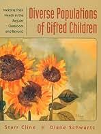 Amazon.com: Diverse Populations of Gifted Children: Meeting Their Needs in  the Regular Classroom and Beyond: 9780133999082: Cline, Starr, Schwartz,  Diane: Books
