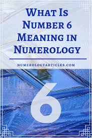 What Is Number 6 Meaning In Numerology Numerology Numbers Numerology What S The Number