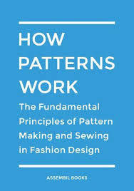 How Patterns Work The Fundamental Principles Of Pattern Making And Sewing In Fashion Design By Assembil Pattern Making Books Pattern Making Sewing Patterns