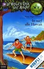 Libri che raccontano molto della sua vita, tra avventura, legami di amicizia, fratelli altrettanto appassionati di misteri e scoperte (e libri). In Surf Alle Hawaii Osborne Mary P Libro Piemme 05 2003 Hoepli It
