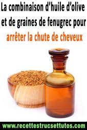 La Combinaison D Huile D Olive Et De Graines De Fenugrec Pour Arreter La Chute De Cheveux Soincheveux Astucescheveux Conseilsante Santeetbeaute Remedesnaturelles