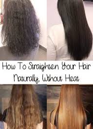 How To Straighten Your Hair Naturally Without Heat Straighten Hair Without Heat Natural Hair Styles Straightening Natural Hair