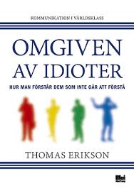 Maybe you would like to learn more about one of these? Surrounded By Idiots By Thomas Erikson