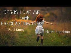 Jesus Love Me With Everlasting Love Full Lyrics New Christian English Song Youtube In 2020 Jesus Songs Jesus Songs In English Jesus