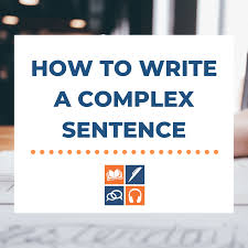 Complex Sentences Ielts Writing Skills Ielts Advantage