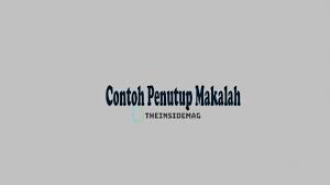 Contoh Penutup Makalah Tertutup Pengetahuan Belajar